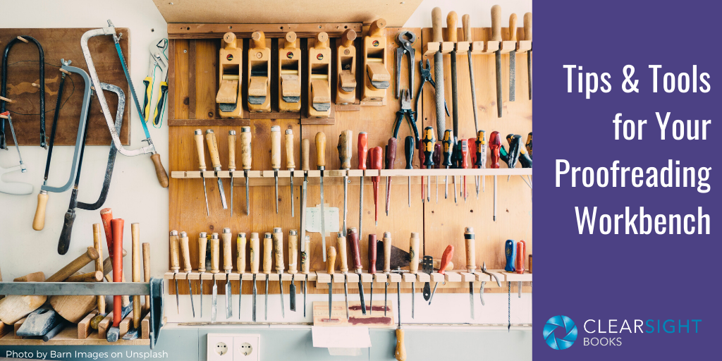 Image of a workbench with tools on it: Tips & Tools for your Proofreading Workbench