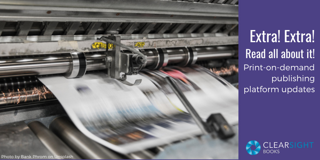 photo of a print press; text: Extra! Extra! Read all about ! Print-on-demand publishing platform updates