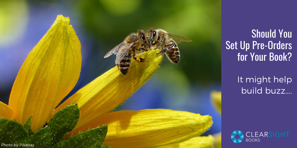 Two bees on a yellow flower. Text: Should you set up pre-orders for you book? It might help build buzz...