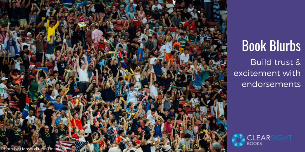 Image: cheering crowd. Text: Book blurbs: build trust and excitement with endorsements.