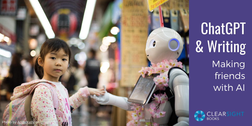 Young girl holding hands with a robot. Text: ChatGPT & writing: Making friends with AI