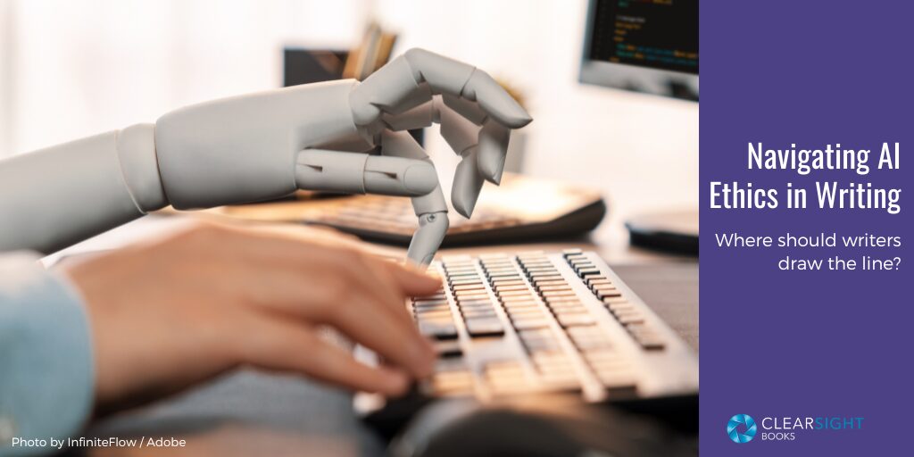 A robotic hand and a human hand typing side by side at the keyboard. Text: Navigating AI Ethics in Writing. Where should writers draw the line?