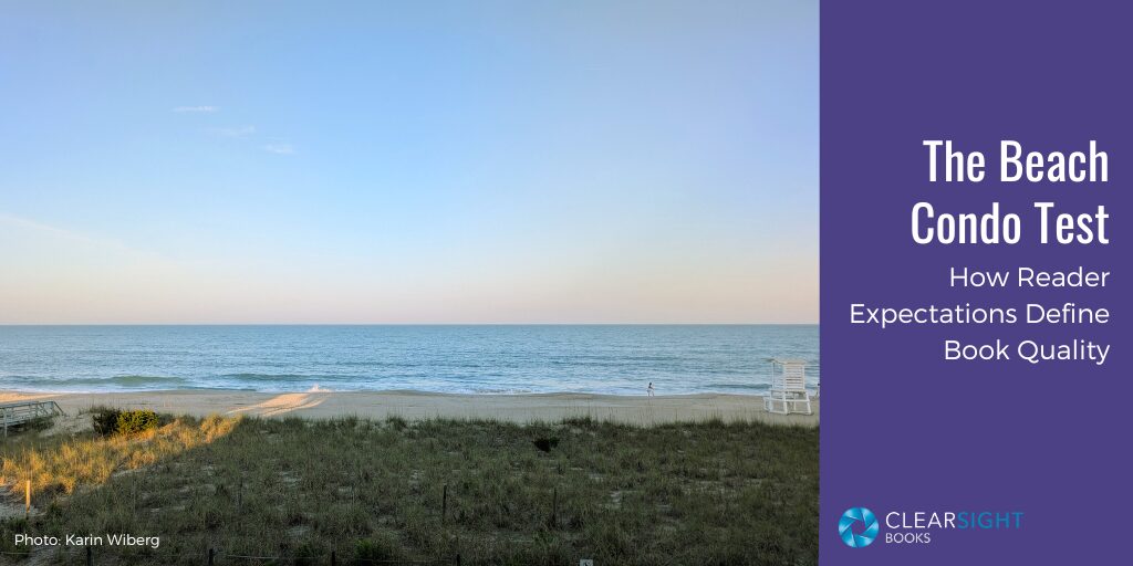 North Carolina beach in the evening light. Brush-covered dunes, beach with a single person and empty lifeguard chair, Atlantic Ocean, and lots of sky. Text: The Beach Condo Test: How Reader Expectations Define Book Quality.